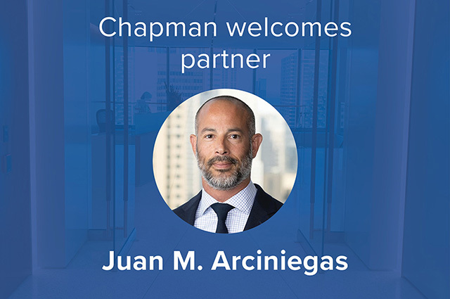 Chapman Welcomes Partner Juan Arciniegas