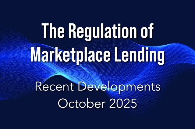 The Regulation of Marketplace Lending: A Digest of the Principal Issues 2025