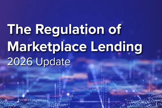 The Regulation of Marketplace Lending: Recent Regulatory Developments